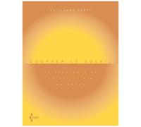 Courser Le Soleil - Le Spectacle De La Petite Fin Du Monde