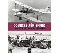 Courses aériennes - l'âge d'or de l'aviation 1909-1939
