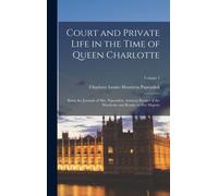 Court And Private Life In The Time Of Queen Charlotte