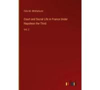 Court And Social Life In France Under Napoleon The Third