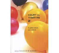 Court Au Théâtre 2 - 5 Petites Pièces Pour Enfants