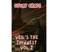 Court Chaos: Veil's The Thinnest - volume 2 : of A Place in the Woods