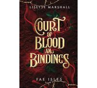 Court of Blood and Bindings: A Steamy Fae Fantasy Romance