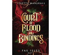 Court of Blood and Bindings: A Steamy Fae Fantasy Romance