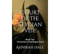 Court of the Stygian Veil: Book Two: Chronicles of the Rogue Gods