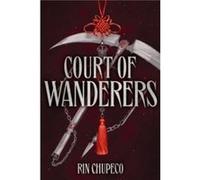 Court of Wanderers by Rin Chupeco Rin Chupeco (Auteur)
