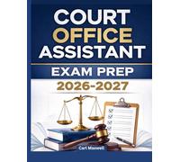 Court Office Assistant Exam Prep 2026-2027: A Comprehensive Study Note with Practice Questions, Legal Documents, and Proven Strategies to Ace Your Exam