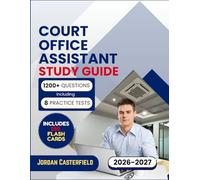 COURT OFFICE ASSISTANT STUDY GUIDE 2026-2027: 1200+ Practice Questions including 8 Practice Tests and 250 Flash Cards
