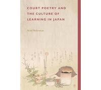 Court Poetry and the Culture of Learning in Japan