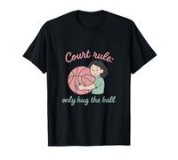 Court Rule Only Hug The Ball Équipement pour Fan de Basket-Ball T-Shirt