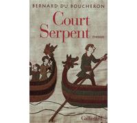 Court Serpent - Bernard Du Boucheron - Gallimard - broché - Roman