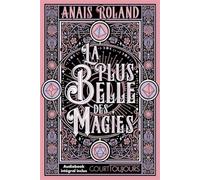 Court toujours - La plus belle des magies - Une romantasy féministe passionnante