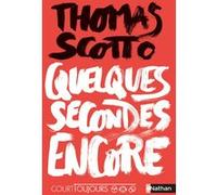 Court toujours - Quelques secondes encore Thomas Scotto (Auteur)