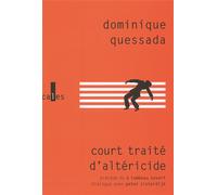 Court traité d'altéricide Précédé de A tombeau ouvert - Dominique Quessada - Verticales - broché - Essai