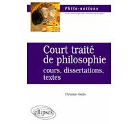 Court traité de philosophie : Cours, dissertations, textes