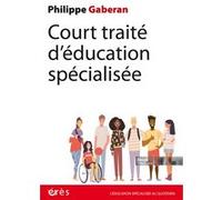 Court traité d'éducation spécialisée Philippe Gaberan (Auteur)
