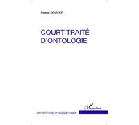 Court traité d'ontologie - Pascal Bouvier - L'harmattan - broché - Etude