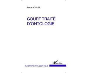 Court traité d'ontologie - Pascal Bouvier - L'harmattan - broché - Etude