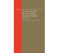 Court Traité du langage et des choses - Tiré du Tchouang-Tse - Jean-François Billeter - Allia - broché - Essai