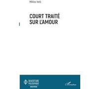 Court traité sur l'amour Miklos Vetö (Auteur)