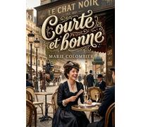 Courte et bonne: Les récits charmants d'une romancière française du XIXe siècle, Marie Colombier, dans une oeuvre pleine d'esprit et de vivacité