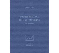 Courte Histoire de l'Art Moderne Un Entretien - Jean Clair - L'echoppe Eds De - broché - Essai
