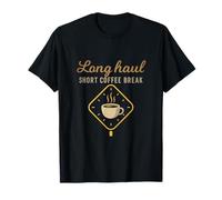 Courte pause café chauffeur de camion nouveauté T-Shirt