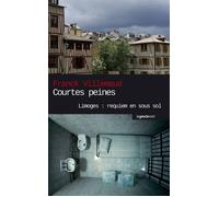 Courtes peines, série noire en Haute-Vienne - Franck Villemaud - Geste - broché - Roman