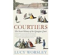 Courtiers: The Secret History of the Georgian Court - [Version Originale] Inconnu (Auteur)