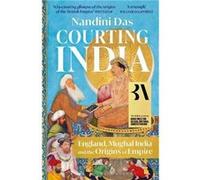 Courting India by Nandini Das Nandini Das (Auteur)