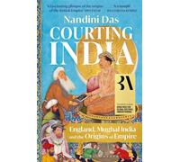 Courting India by Nandini Das Nandini Das (Auteur)
