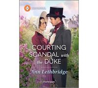 Courting Scandal with the Duke - Ann Lethbridge - Harlequin Historical - ebook (ePub) - Livre