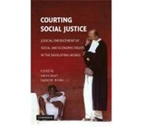 Courting Social Justice: Judicial Enforcement of Social and Economic Rights in the Developing World