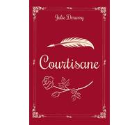 Courtisane - Julie Derussy - Librinova - broché - Roman