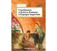 Courtisanes et lettres d'amour à l'époque impériale