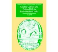 Courtly Culture and Political Life in Early Medieval India, Cambridge Studies in Indian History and Society Daud Ali (Auteur)