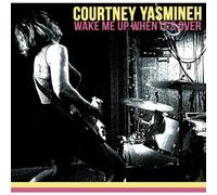 Courtney Yasmineh - Wake Me Up When Its Over
