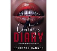 Courtney's Diary: Trapped Between Love, Lust and Lies