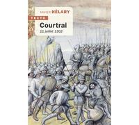 Courtrai 11 juillet 1302 - Xavier Hélary - Tallandier - Poche - Essai