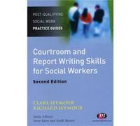 Courtroom And Report Writing Skills For Social Workers