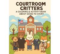 Courtroom Critters: A Coloring and Activity Book About Going to Court