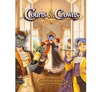 Courts and Crowns: The 5E Supplement of Court Intrigue, Romance & Social Mayhem