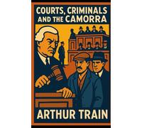 Courts, Criminals, and the Camorra: (annotated)