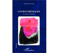 Courts métrages Nouvelles et fragments - Sylvain Josserand - L'harmattan - broché - Roman