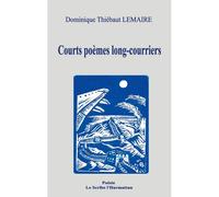 Courts poèmes long-courriers - Dominique Thiébaut Lemaire - L'harmattan - broché - Poésie