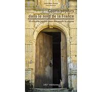 Courts séjours dans le nord de la France: 10 circuits inédits pour découvrir la réfion