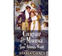 Courtship And Marriage In Jane Austen's World