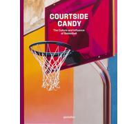Courtside Candy - The Culture And Influence Of Basketball