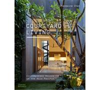 Courtyard Living Contemporary Houses Of The Asia - Pacific