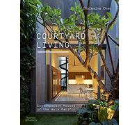 Courtyard living contemporary houses of the asia-pacific (paperback) /anglais